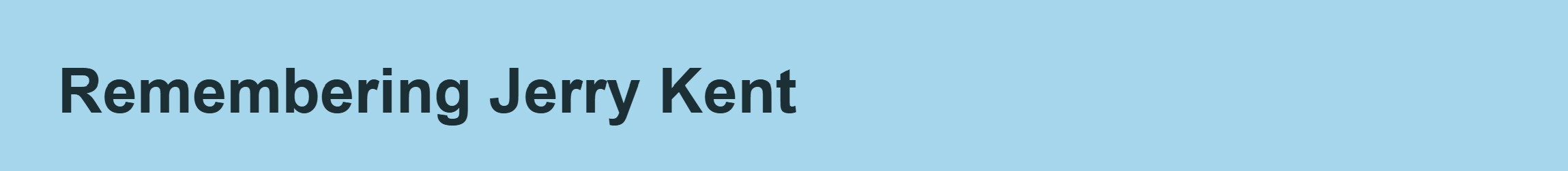Remembering%20Jerry%20Kent-blue.jpg